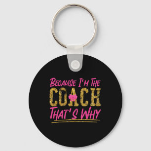 Jubel Cheerleading-Trainer Weil ich der Coach Tha  Schlüsselanhänger