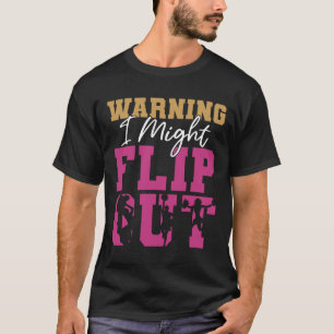 Jubel Cheerleading-Warnung Ich Könnte Ausflippen _ T-Shirt