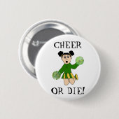 Jubeln Sie zu oder die! Knopf Button (Vorne & Hinten)