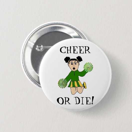 Jubeln Sie zu oder die! Knopf Button (Vorne & Hinten)