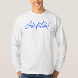 JUBILATION! CELEBRATION DESIGN von Jeff Willis Art T-Shirt