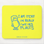 Juckend in den sonderbaren Plätzen Mousepad (Vorne)