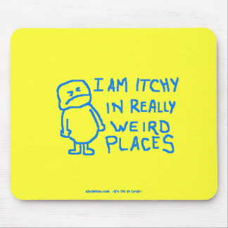 Juckend in den sonderbaren Plätzen Mousepad