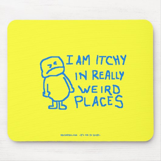 Juckend in den sonderbaren Plätzen Mousepad (Vorne)