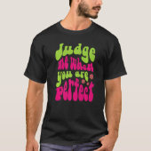 Judge Me When You Are Perfect Retro Wavy Text 1 T-Shirt (Vorderseite)