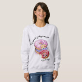 JUDGE MICH NICHT, GENIESSEN SIE HEUTE. SWEATSHIRT (Vorne ganz)