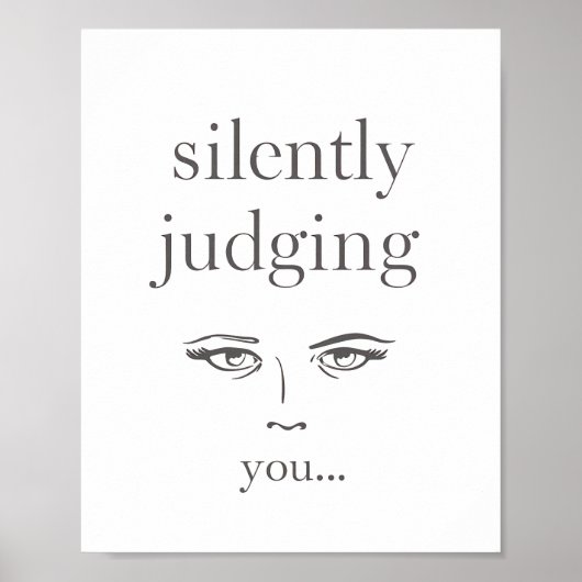 Judging Eyes "Silently Judging You" Poster (Vorne)