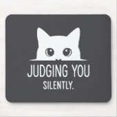 Judging You Silently - Funny Cat Mousepad (Vorne)