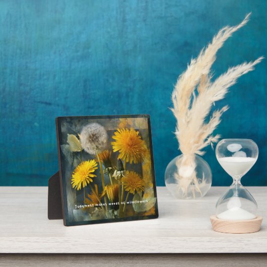 Judgment Makes Weeds of Wildflowers Quote Art Fotoplatte (InSitu)