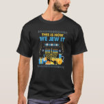 Jüdische Hanukkah Menorah so jüdisch wir es T-Shirt<br><div class="desc">Jüdische Hanukkah Menorah so jüdisch wir es</div>