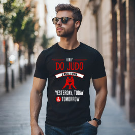 Judo 3 Days a Week - Fun Martial Arts Design T-Shirt