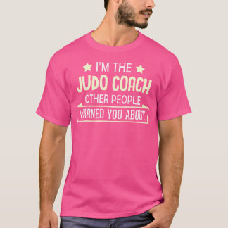 Judo Coach warnt Sie vor T-Shirt