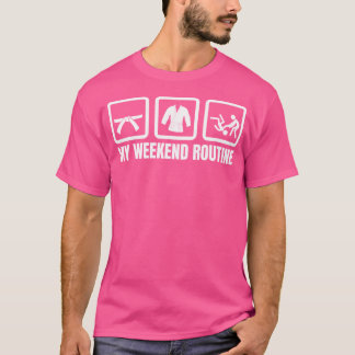 Judo Fighter Weekend Schedule Judo Enthusiast T-Shirt