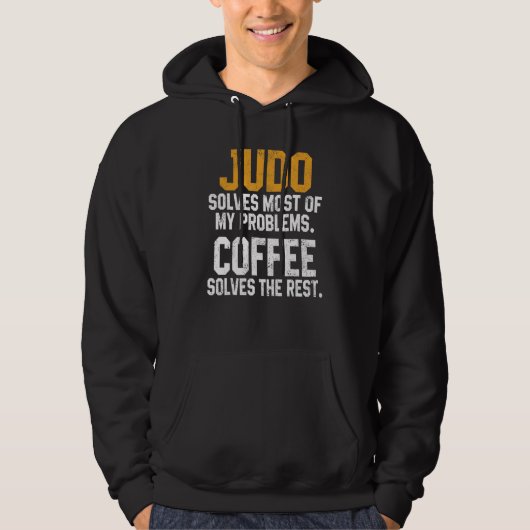 Judo Solves My Problems Coffee Judoka Jujitsu Ma Hoodie (Vorderseite)