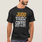 Judo Solves My Problems Coffee Judoka Jujitsu Mar T-Shirt (Vorderseite)