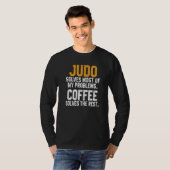 Judo Solves My Problems Coffee  Judoka Jujitsu Mar T-Shirt (Vorne ganz)