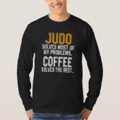 Judo Solves My Problems Coffee  Judoka Jujitsu Mar T-Shirt (Vorderseite)