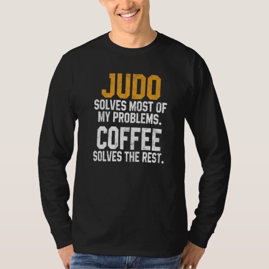 Judo Solves My Problems Coffee  Judoka Jujitsu Mar T-Shirt (Vorderseite)