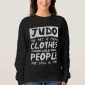 Judo The Of Folding Clothes Judo Sweatshirt (Vorderseite)