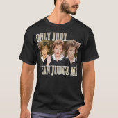 Judy kann mich für einen Funny Classic halten T-Shirt (Vorderseite)