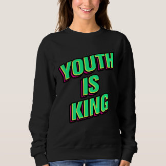 Jugend ist König Sweatshirt