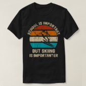 Jugendkids Skischule ist wichtig, aber Skifahren i T-Shirt (Design vorne)