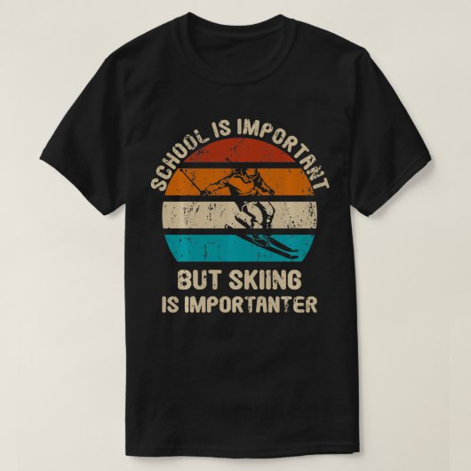 Jugendkids Skischule ist wichtig, aber Skifahren i T-Shirt (Design vorne)