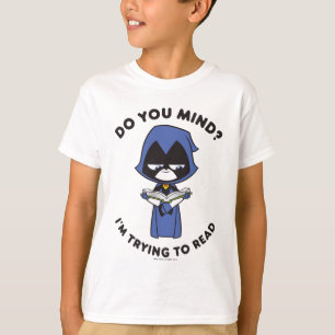 Jugendlich Titanen gehen! Rabe, ", das ich T-Shirt