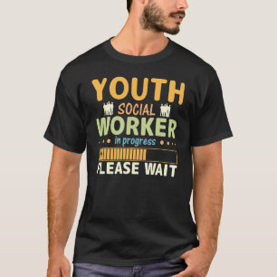 Jugendsozialarbeiter in Bearbeitung Bitte warten T-Shirt
