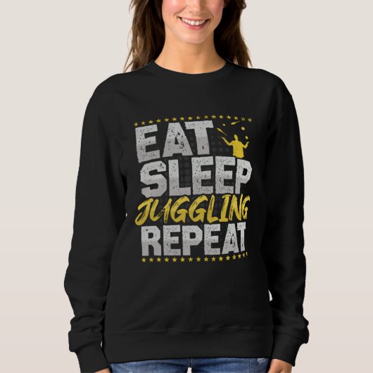 Juggling Eat Sleep Repeat Circus Hobby Juggling Sweatshirt (Vorderseite)