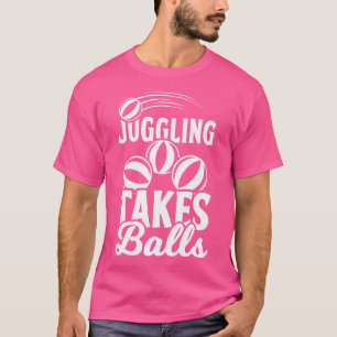 Juggling nimmt Balls T-Shirt