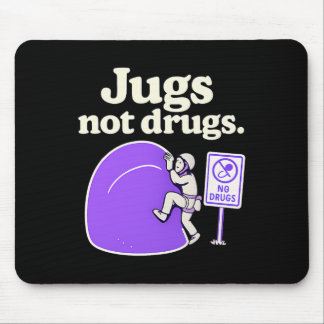 Jugs Not Drugs Funny Climbing Jug Art Design Mousepad