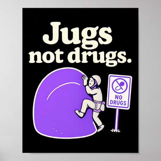 Jugs Not Drugs Funny Climbing Jug Art Design  Poster (Vorne)