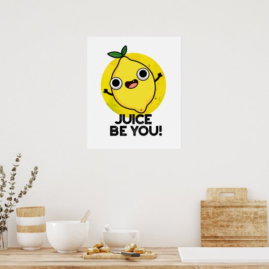 Juice Be Funny Positive Fruit Lemon Pun Poster (Küche)