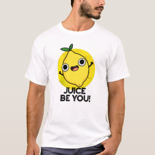 Juice Be Funny Positive Fruit Lemon Pun T-Shirt