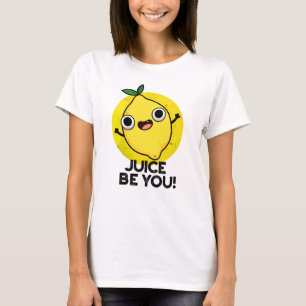 Juice Be Funny Positive Fruit Lemon Pun T-Shirt