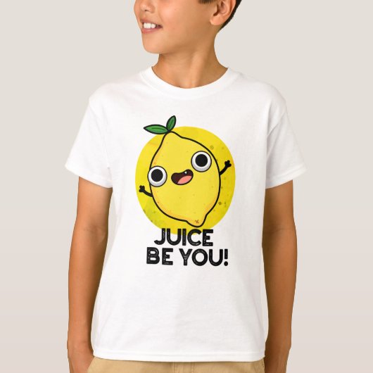 Juice Be Funny Positive Fruit Lemon Pun T-Shirt (Vorderseite)
