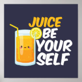 Juice Be Sie selbst Funny Orange Juice Lover Puns Poster (Vorne)