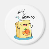 Juice Be Sie selbst Funny Orange Juice Pub Magnet (Vorne)