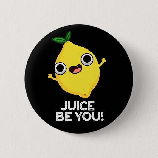 Juice be you Funny Positive Lemon Pun Dark BG Button (Vorderseite)