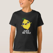 Juice be you Funny Positive Lemon Pun Dark BG T-Shirt (Vorderseite)