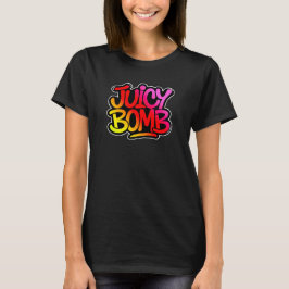 Juicy bomb  T-Shirt
