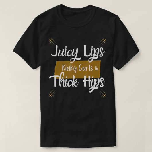 Juicy Lips Kinky Curls Thick Hips Frauen T-Shirt (Design vorne)