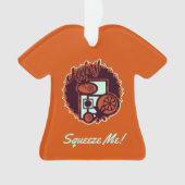 Juicy Orange "Squeeze Me! Ornament (Vorderseite)