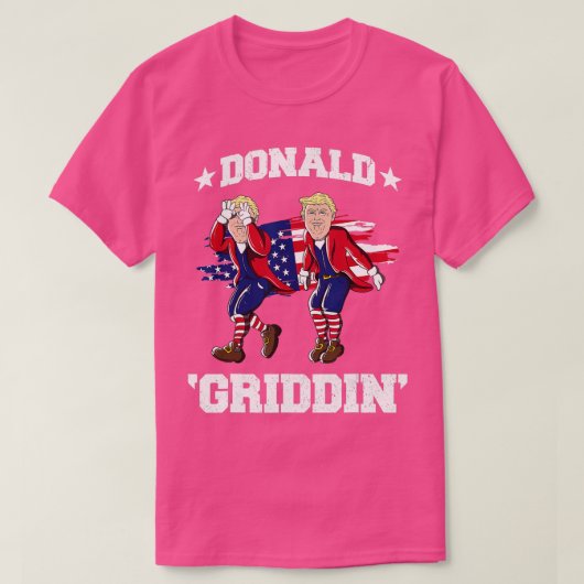 Juli Donald rump Griddy Donald Griddin T-Shirt (Design vorne)