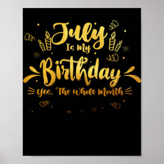 Juli ist mein Geburtstag Ja den ganzen Monat Poster