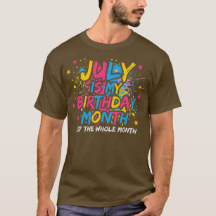 Juli ist mein Geburtstag Ja, der ganze Monat glühe T-Shirt