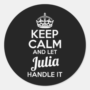 Julia Behielt Calm und Ließ Julia, es zu handhaben Runder Aufkleber