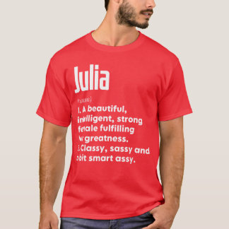Julia Definition Funny Meaning Personalized Name b T-Shirt