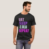 Julia Eat Sleep Be Repeat Julia T-Shirt (Vorne ganz)